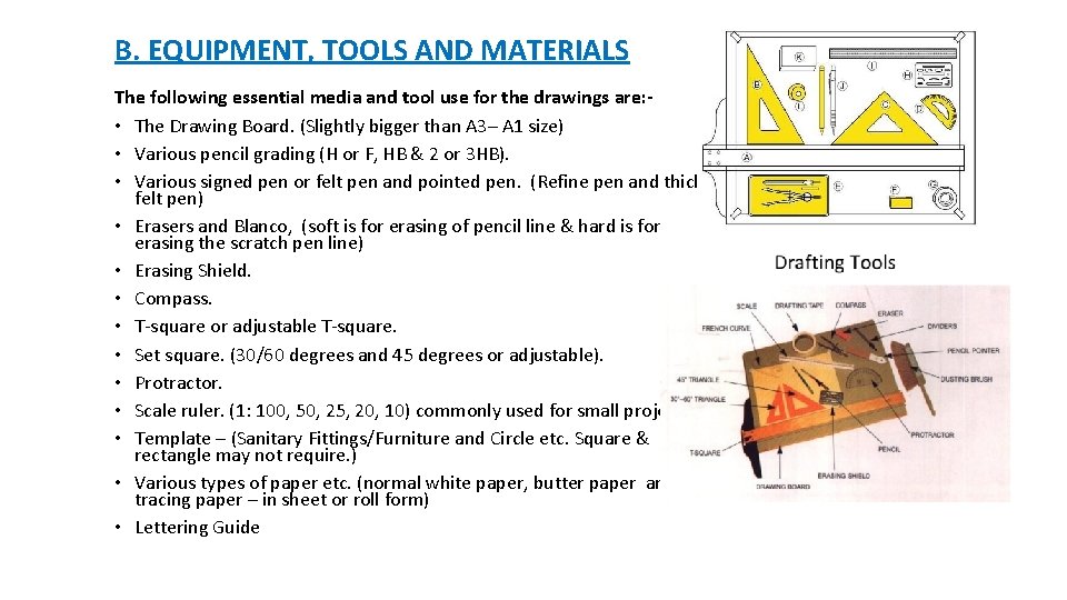 B. EQUIPMENT, TOOLS AND MATERIALS The following essential media and tool use for the