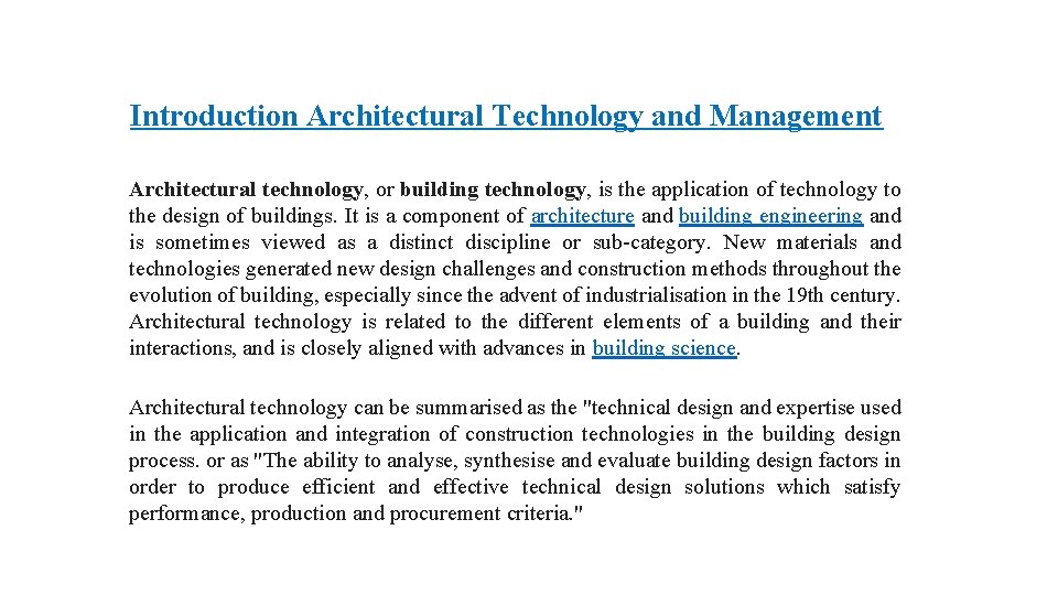 Introduction Architectural Technology and Management Architectural technology, or building technology, is the application of