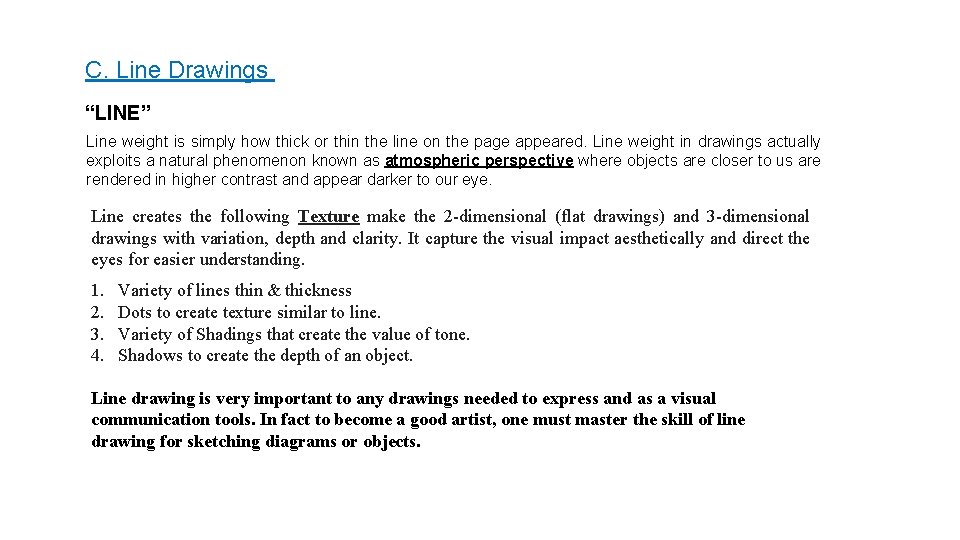 C. Line Drawings “LINE” Line weight is simply how thick or thin the line