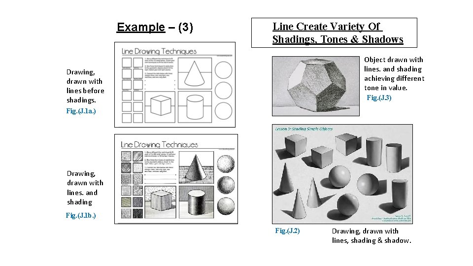 Example – (3) Line Create Variety Of Shadings, Tones & Shadows Object drawn with