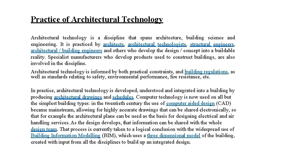 Practice of Architectural Technology Architectural technology is a discipline that spans architecture, building science