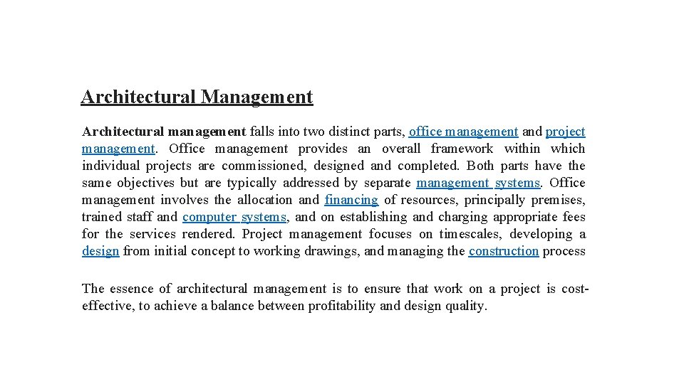 Architectural Management Architectural management falls into two distinct parts, office management and project management.