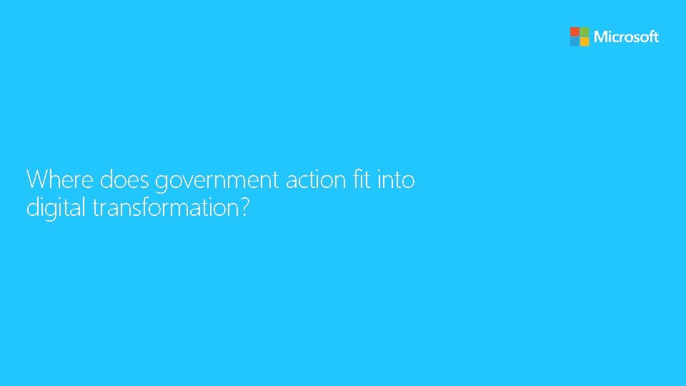 Where does government action fit into digital transformation? 