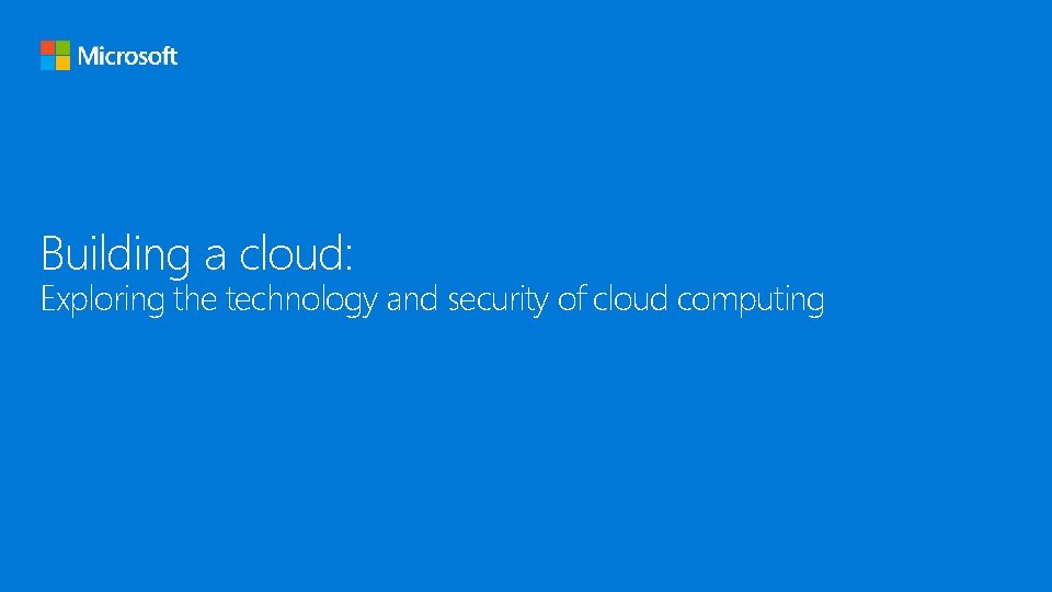 Building a cloud: Exploring the technology and security of cloud computing 