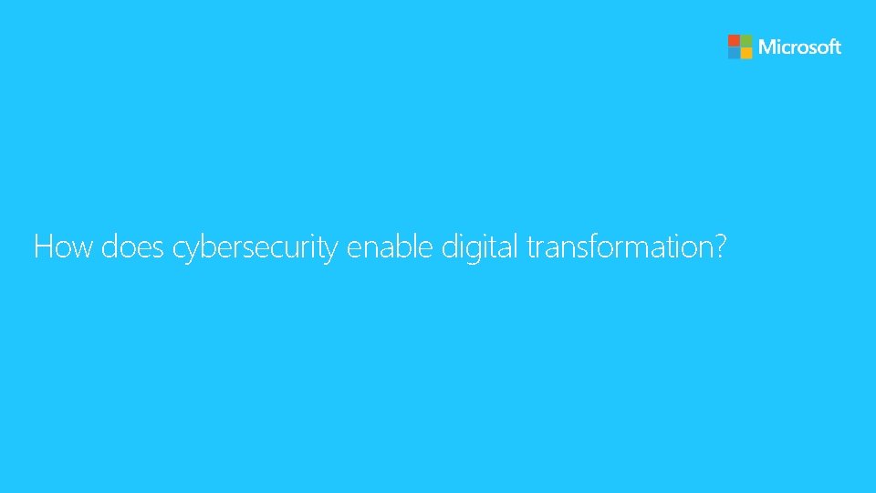How does cybersecurity enable digital transformation? 