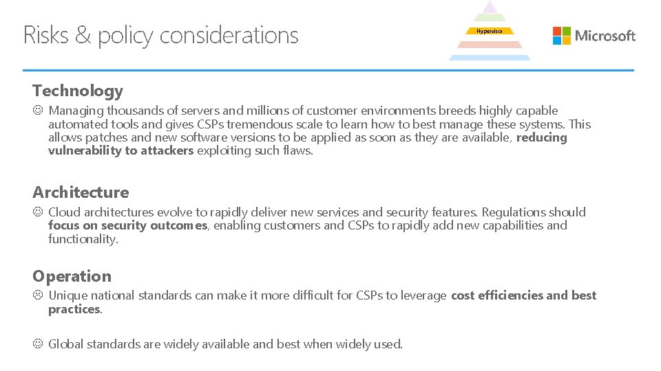 Risks & policy considerations Hypervisor Technology J Managing thousands of servers and millions of