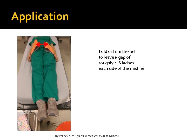 Application Fold or trim the belt to leave a gap of roughly 4 -6