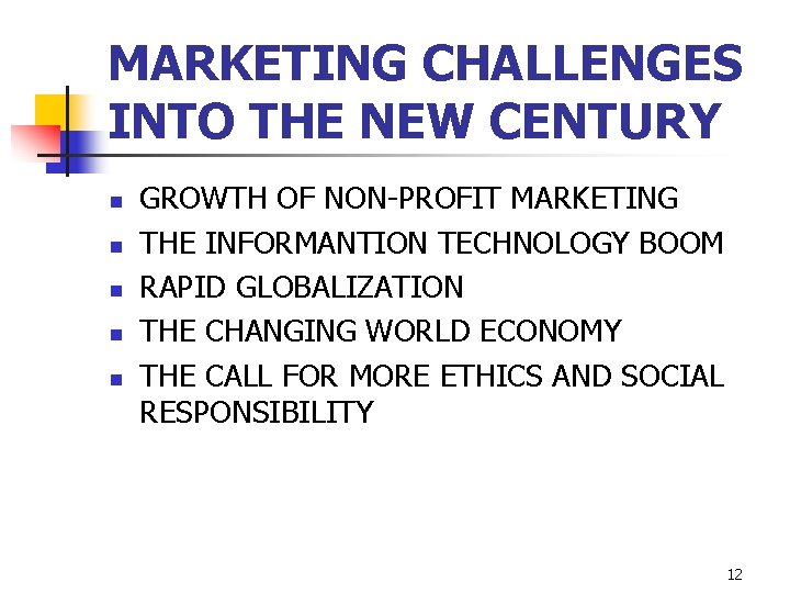 MARKETING CHALLENGES INTO THE NEW CENTURY n n n GROWTH OF NON-PROFIT MARKETING THE