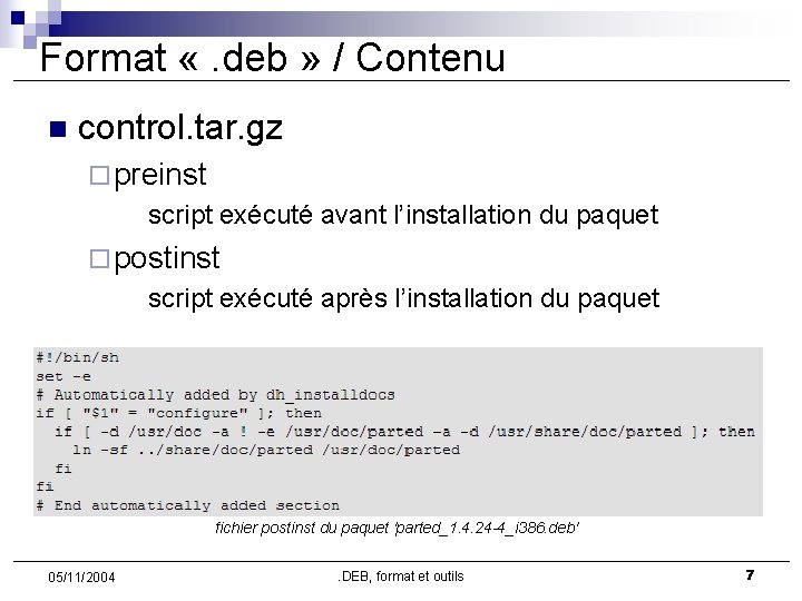 Format «. deb » / Contenu n control. tar. gz ¨ preinst script exécuté