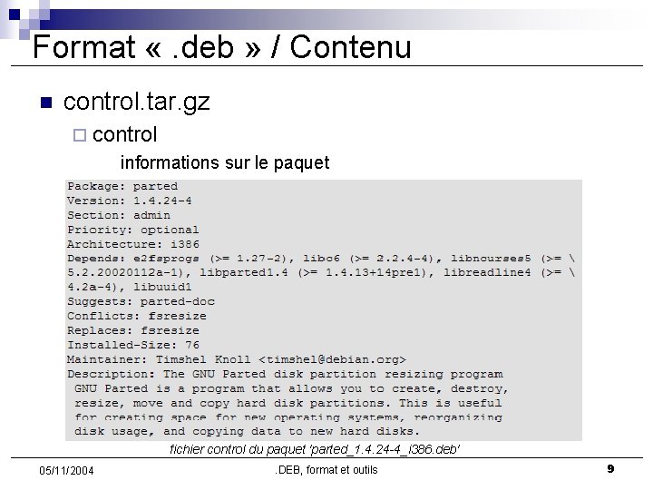 Format «. deb » / Contenu n control. tar. gz ¨ control informations sur