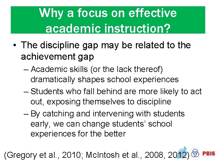 Why a focus on effective academic instruction? • The discipline gap may be related