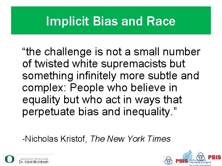 Implicit Bias and Race “the challenge is not a small number of twisted white