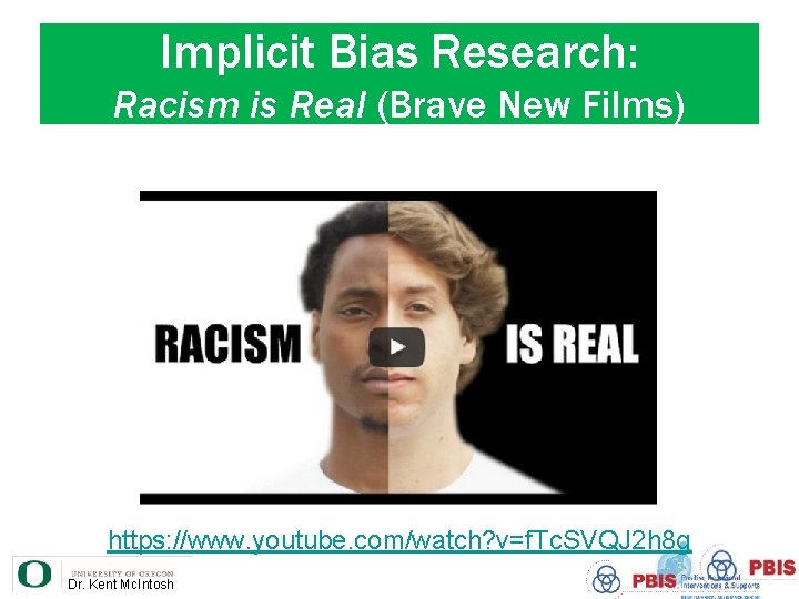 Implicit Bias Research: Racism is Real (Brave New Films) https: //www. youtube. com/watch? v=f.