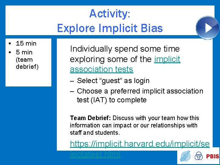 Activity: Explore Implicit Bias • 15 min • 5 min (team debrief) Individually spend