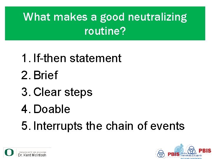 What makes a good neutralizing routine? 1. If-then statement 2. Brief 3. Clear steps