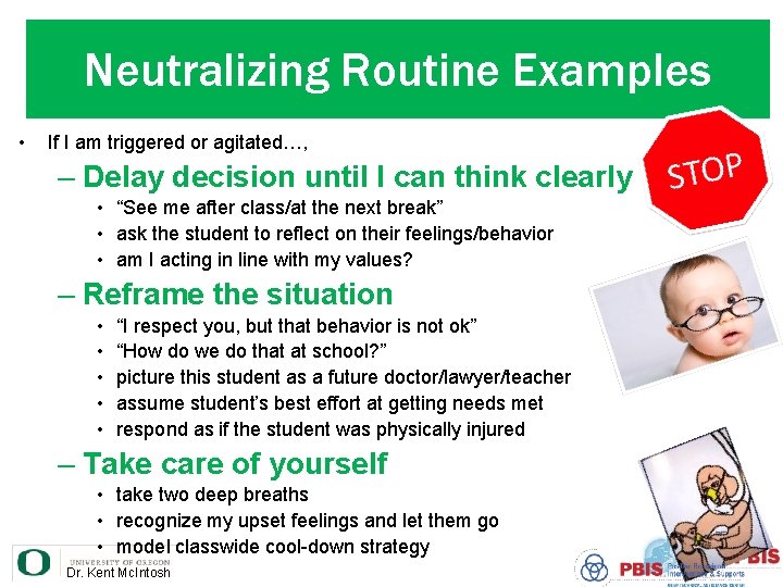 Neutralizing Routine Examples • If I am triggered or agitated…, – Delay decision until