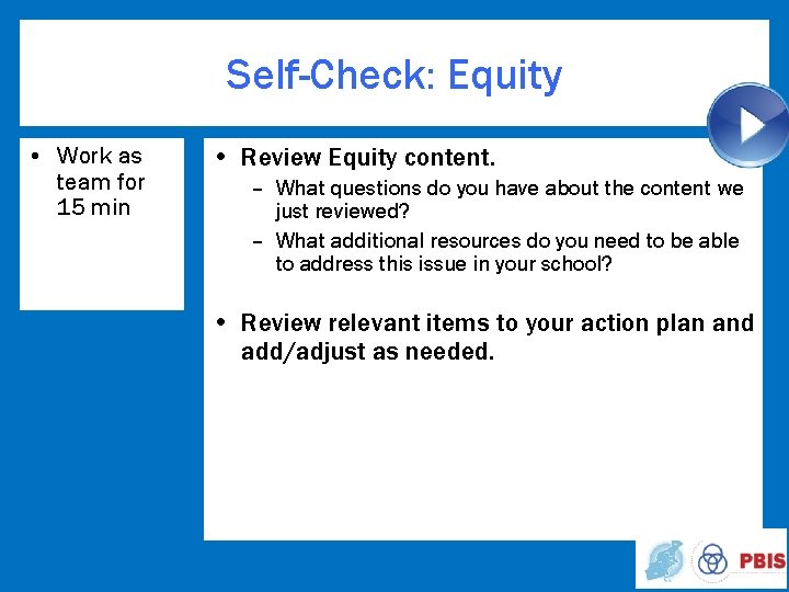 Self-Check: Equity • Work as team for 15 min • Review Equity content. –