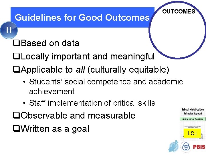 Guidelines for Good Outcomes OUTCOMES q. Based on data q. Locally important and meaningful