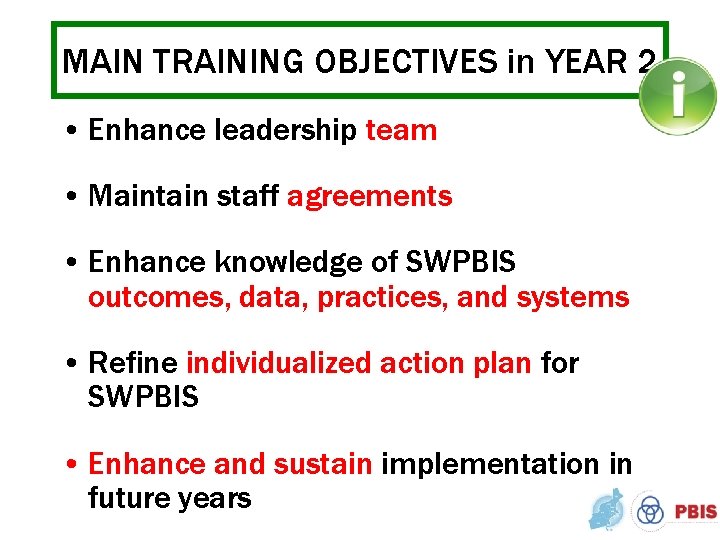 MAIN TRAINING OBJECTIVES in YEAR 2 • Enhance leadership team • Maintain staff agreements