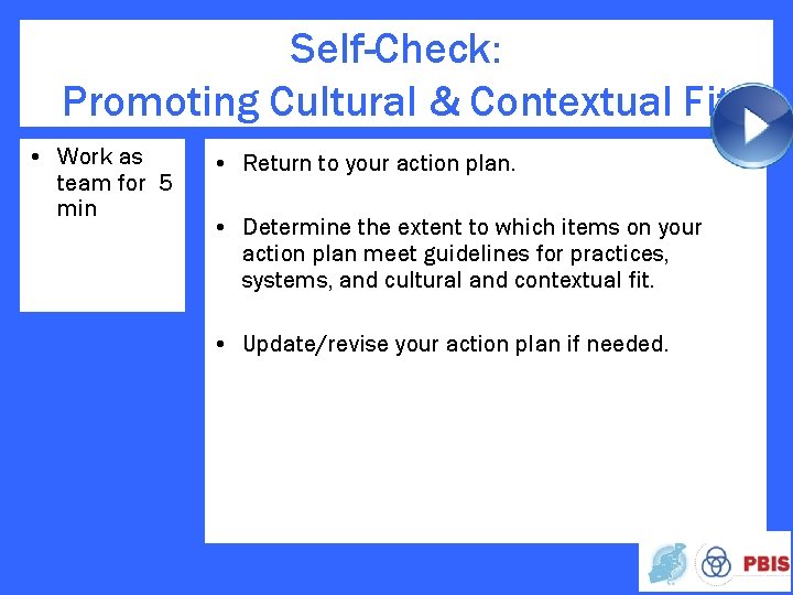 Self-Check: Promoting Cultural & Contextual Fit • Work as team for 5 min •