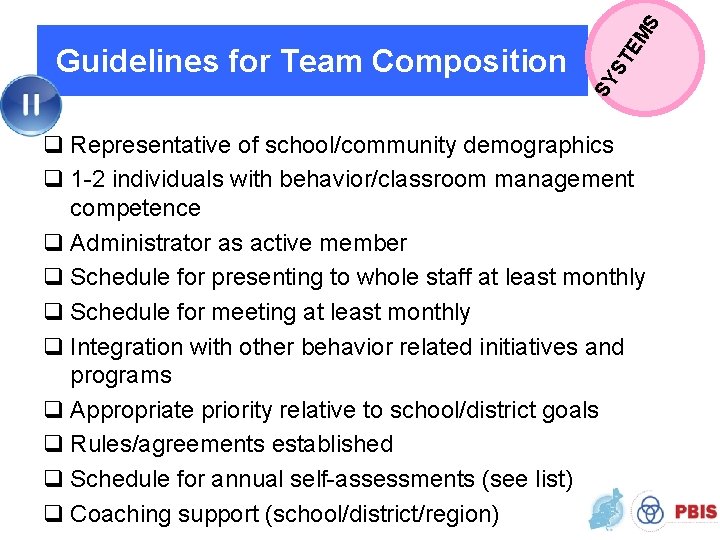 EM S ST SY Guidelines for Team Composition q Representative of school/community demographics q