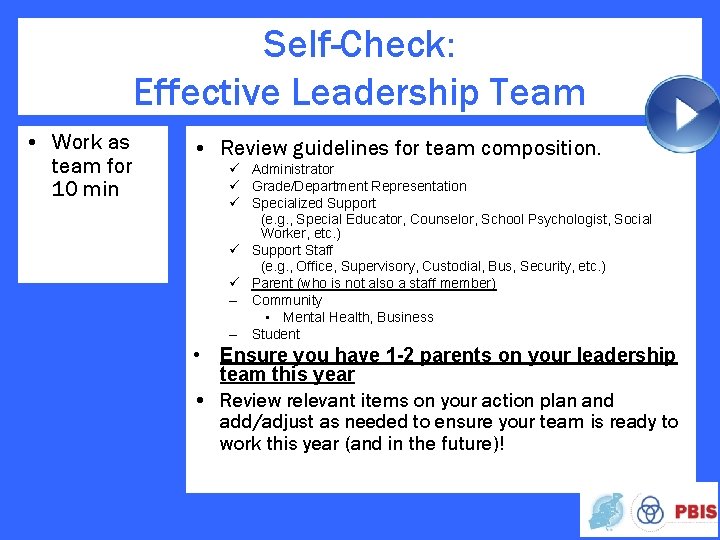 Self-Check: Effective Leadership Team • Work as team for 10 min • Review guidelines