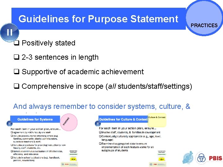 Guidelines for Purpose Statement PRACTICES q Positively stated q 2 -3 sentences in length