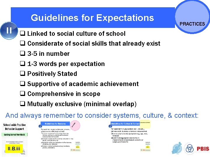 Guidelines for Expectations PRACTICES q Linked to social culture of school q Considerate of