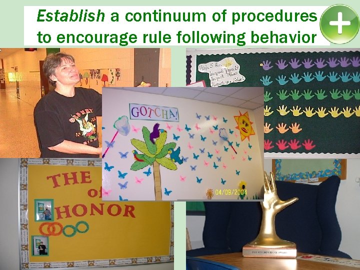 Establish a continuum of procedures to encourage rule following behavior 