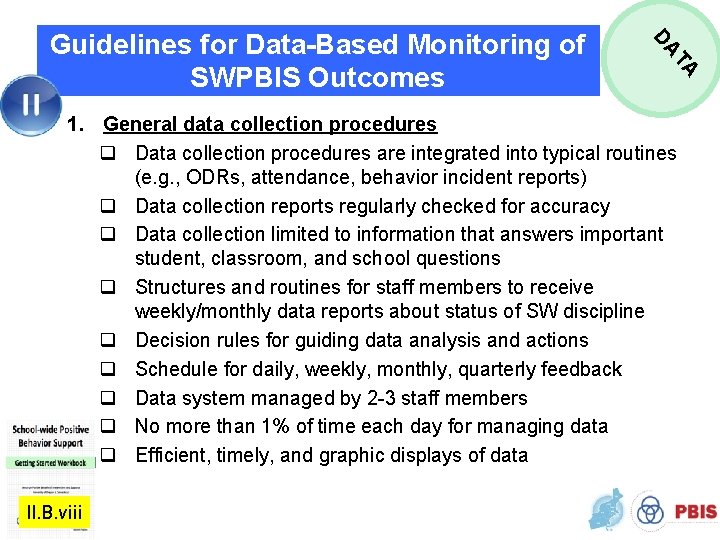 DA TA Guidelines for Data-Based Monitoring of SWPBIS Outcomes 1. General data collection procedures