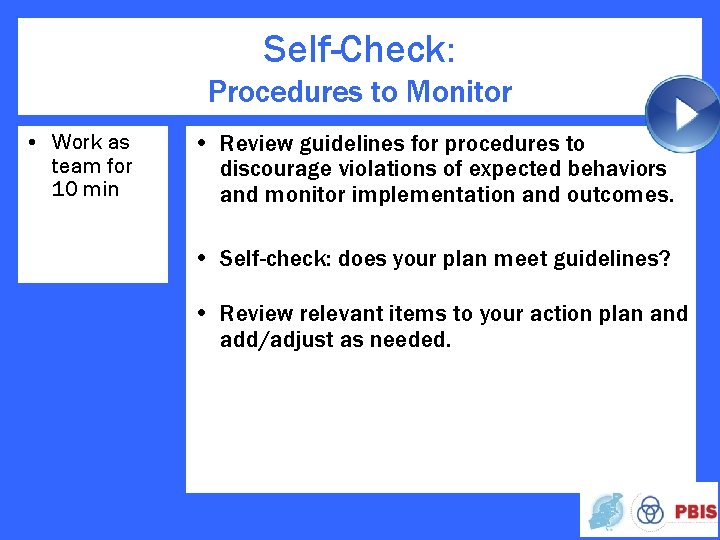 Self-Check: Procedures to Monitor • Work as team for 10 min • Review guidelines