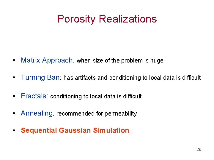 Porosity Realizations • Matrix Approach: when size of the problem is huge • Turning