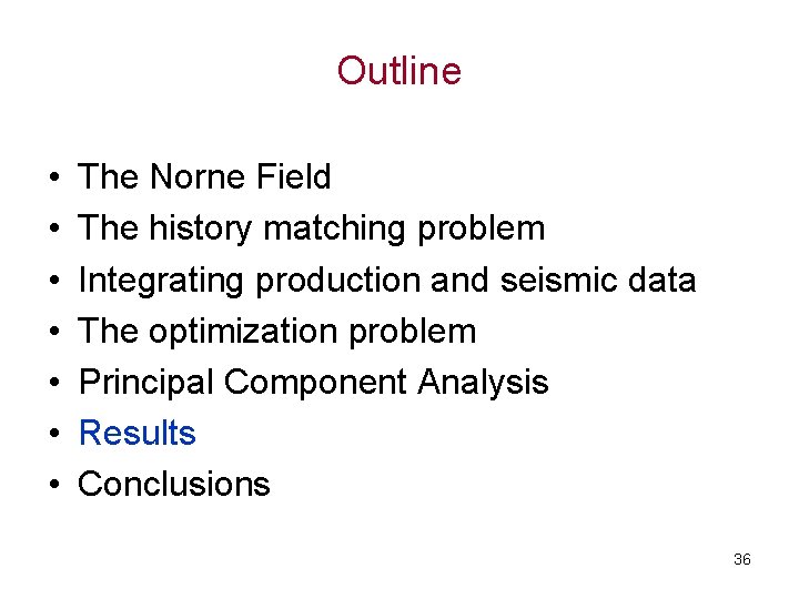 Outline • • The Norne Field The history matching problem Integrating production and seismic