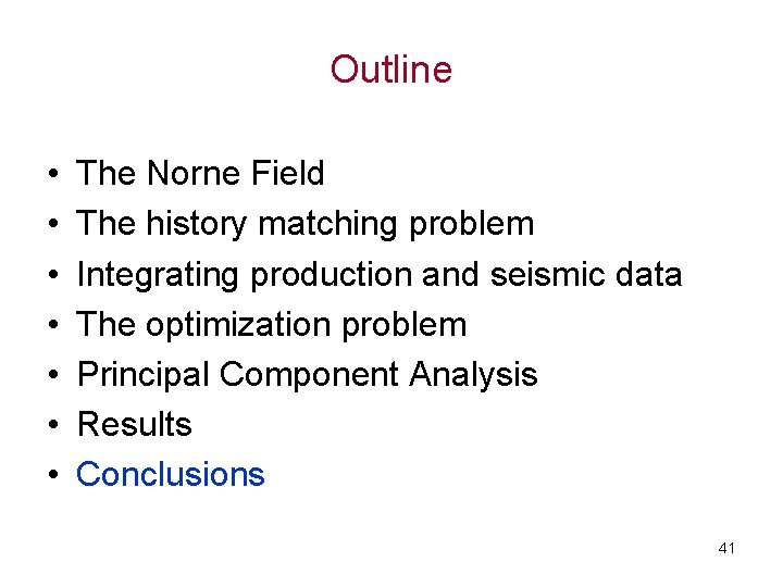 Outline • • The Norne Field The history matching problem Integrating production and seismic
