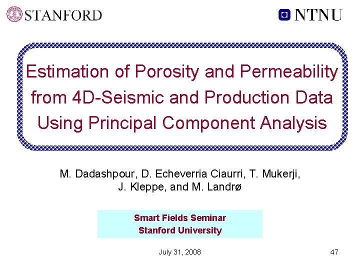 Estimation of Porosity and Permeability from 4 D-Seismic and Production Data Using Principal Component