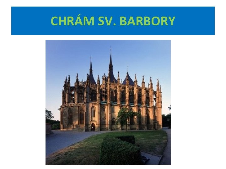 CHRÁM SV. BARBORY 