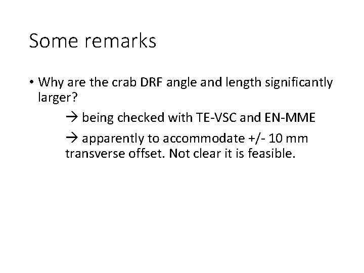 Some remarks • Why are the crab DRF angle and length significantly larger? being