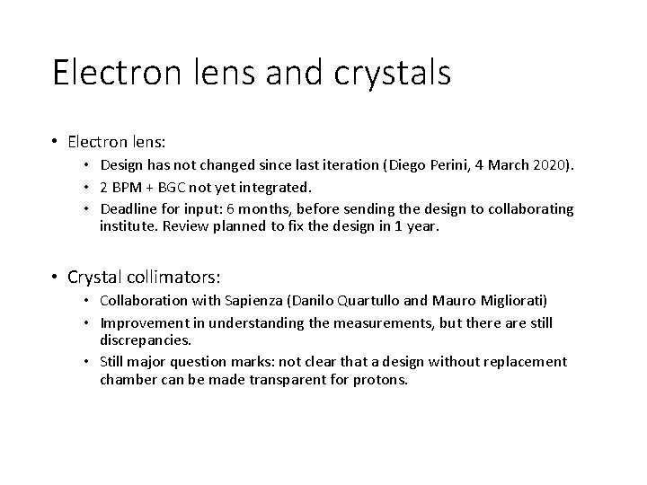 Electron lens and crystals • Electron lens: • Design has not changed since last