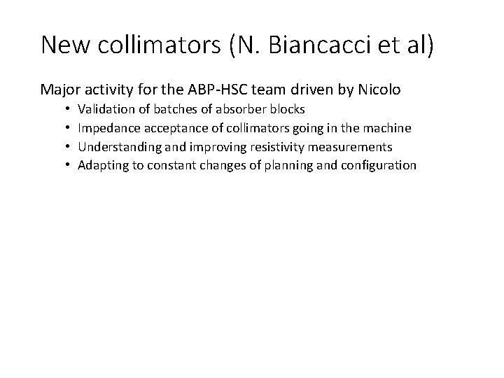 New collimators (N. Biancacci et al) Major activity for the ABP-HSC team driven by