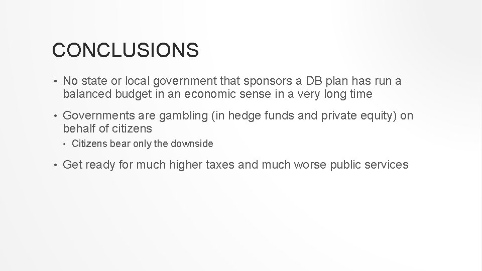 CONCLUSIONS • No state or local government that sponsors a DB plan has run