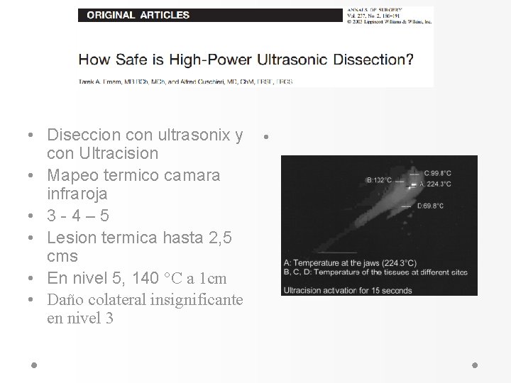 • Diseccion con ultrasonix y con Ultracision • Mapeo termico camara infraroja • • Diseccion con ultrasonix y con Ultracision • Mapeo termico camara infraroja •