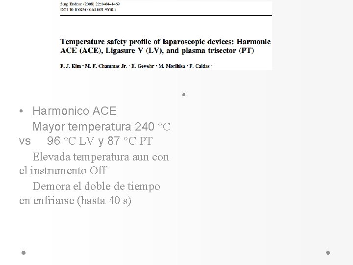 • • Harmonico ACE Mayor temperatura 240 °C vs 96 °C LV y • • Harmonico ACE Mayor temperatura 240 °C vs 96 °C LV y