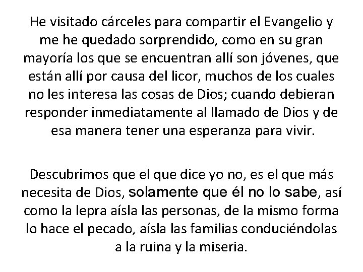 He visitado cárceles para compartir el Evangelio y me he quedado sorprendido, como en