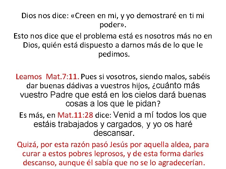 Dios nos dice: «Creen en mi, y yo demostraré en ti mi poder» .