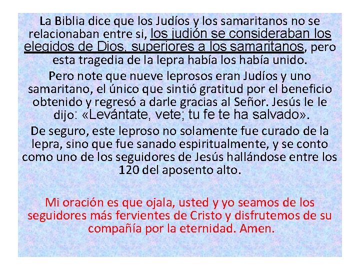 La Biblia dice que los Judíos y los samaritanos no se relacionaban entre si,