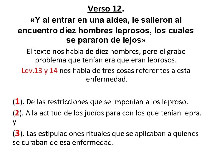 Verso 12. «Y al entrar en una aldea, le salieron al encuentro diez hombres