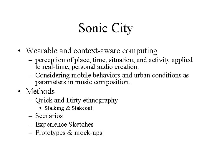 Sonic City • Wearable and context-aware computing – perception of place, time, situation, and Sonic City • Wearable and context-aware computing – perception of place, time, situation, and