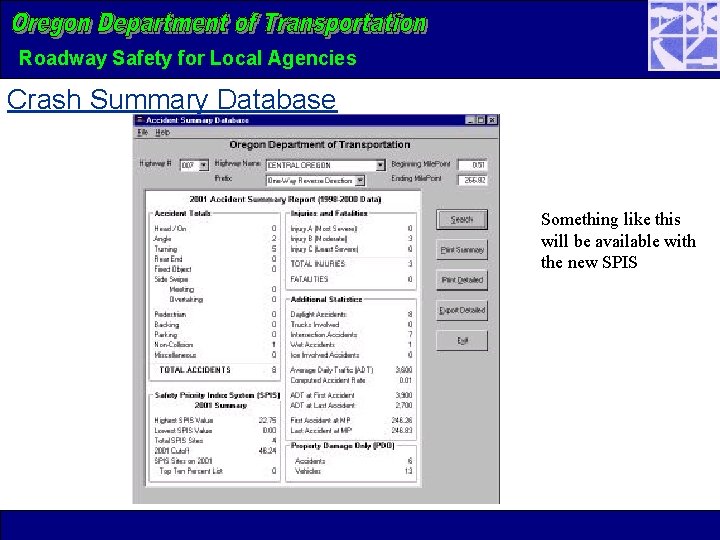 Roadway Safety for Local Agencies Crash Summary Database Something like this will be available