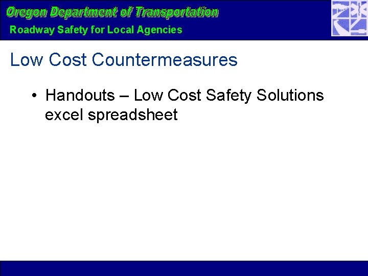 Roadway Safety for Local Agencies Low Cost Countermeasures • Handouts – Low Cost Safety