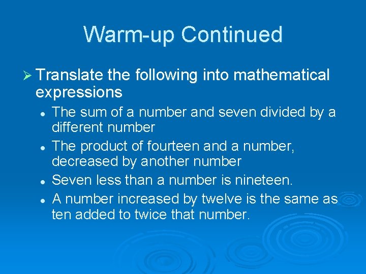 Warm-up Continued Ø Translate the following into mathematical expressions l l The sum of